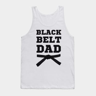 The Black Belt Dad - For BJJ, Judo, and Karate Dad Tank Top